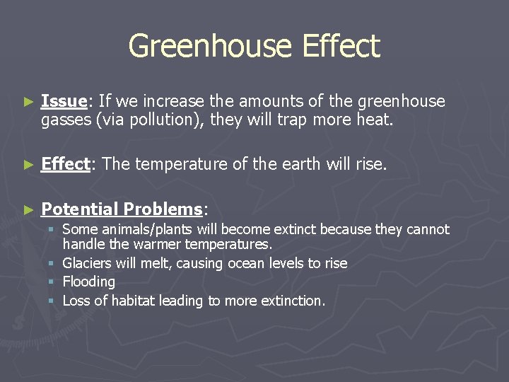 Greenhouse Effect ► Issue: If we increase the amounts of the greenhouse gasses (via