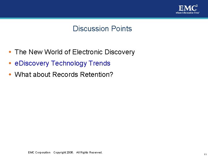 Discussion Points The New World of Electronic Discovery e. Discovery Technology Trends What about