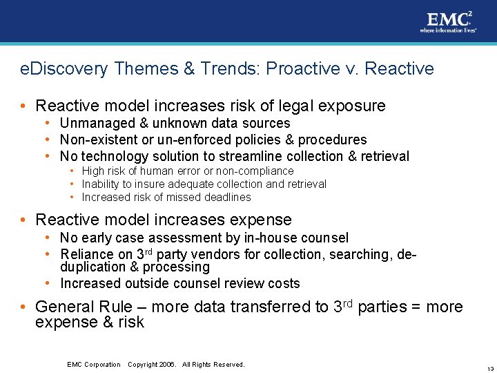 e. Discovery Themes & Trends: Proactive v. Reactive • Reactive model increases risk of