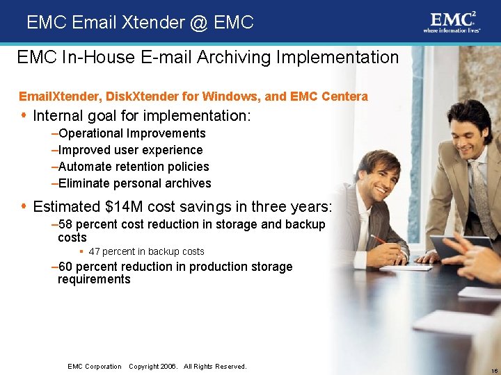 EMC Email Xtender @ EMC In-House E-mail Archiving Implementation Email. Xtender, Disk. Xtender for