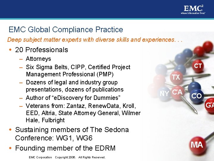 EMC Global Compliance Practice Deep subject matter experts with diverse skills and experiences. .