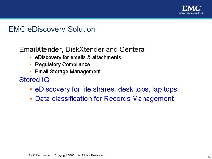 EMC e. Discovery Solution Email. Xtender, Disk. Xtender and Centera • e. Discovery for