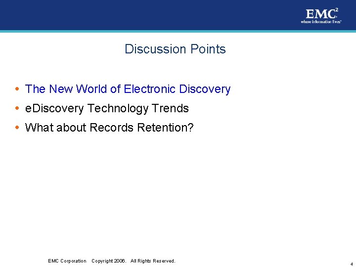 Discussion Points The New World of Electronic Discovery e. Discovery Technology Trends What about