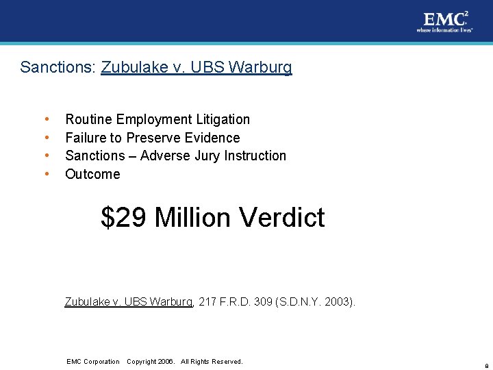 Sanctions: Zubulake v. UBS Warburg • • Routine Employment Litigation Failure to Preserve Evidence