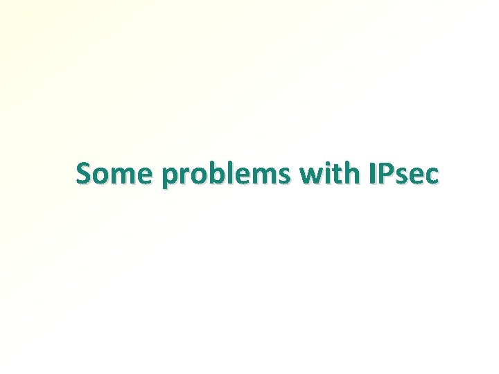 Some problems with IPsec 