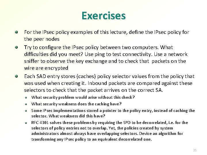 Exercises For the IPsec policy examples of this lecture, define the IPsec policy for