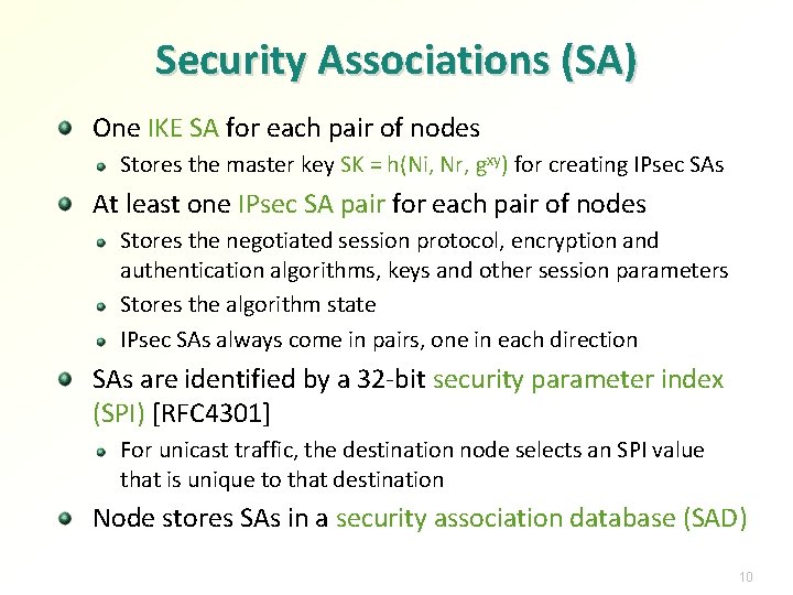 Security Associations (SA) One IKE SA for each pair of nodes Stores the master