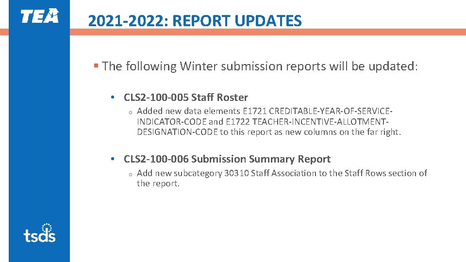 2021 -2022: REPORT UPDATES § The following Winter submission reports will be updated: •