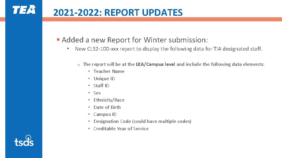 2021 -2022: REPORT UPDATES § Added a new Report for Winter submission: • New