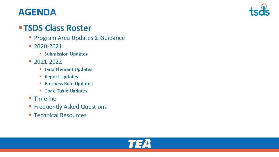 AGENDA § TSDS Class Roster § Program Area Updates & Guidance § 2020 -2021
