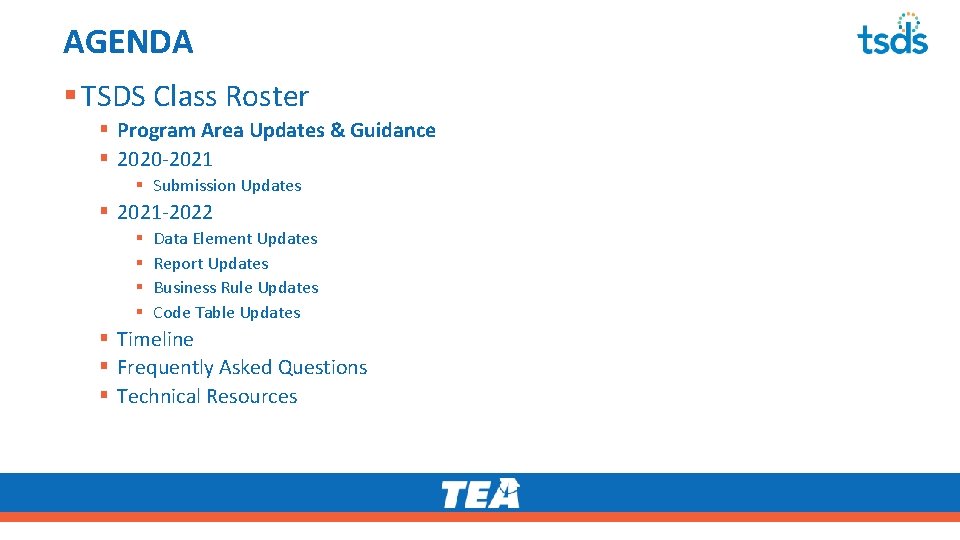AGENDA § TSDS Class Roster § Program Area Updates & Guidance § 2020 -2021