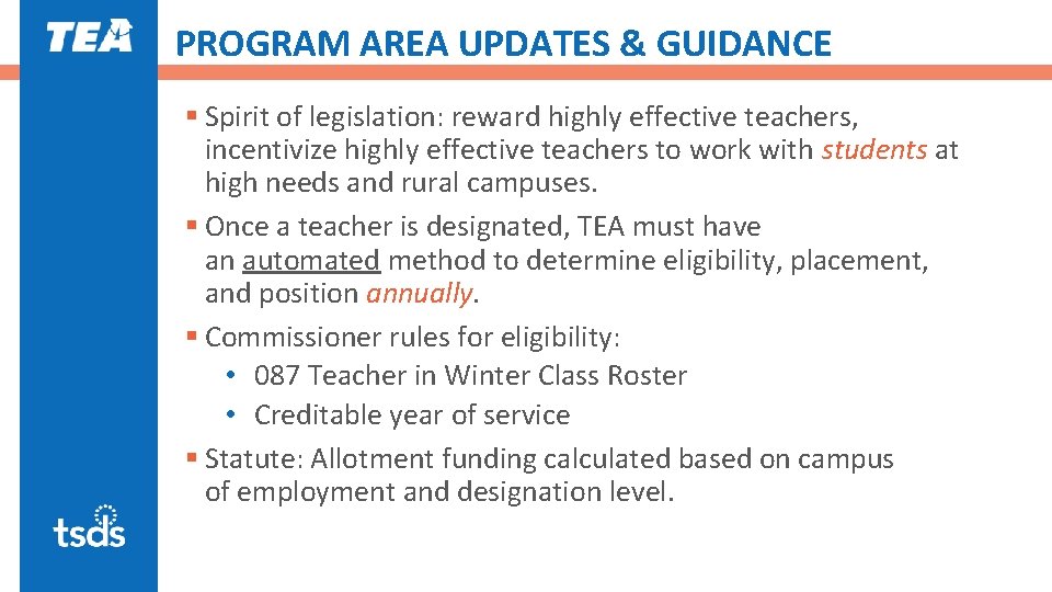 PROGRAM AREA UPDATES & GUIDANCE § Spirit of legislation: reward highly effective teachers, incentivize