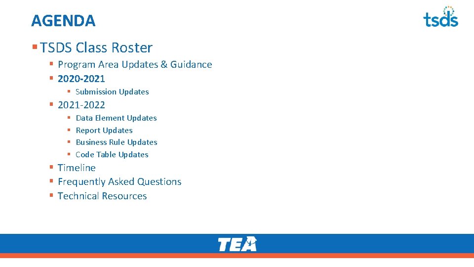 AGENDA § TSDS Class Roster § Program Area Updates & Guidance § 2020 -2021