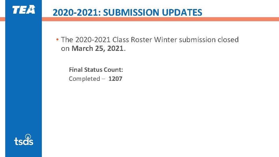 2020 -2021: SUBMISSION UPDATES • The 2020 -2021 Class Roster Winter submission closed on