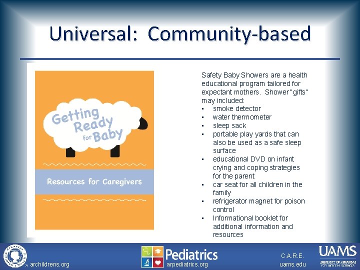 Universal: Community-based Safety Baby Showers are a health educational program tailored for expectant mothers.