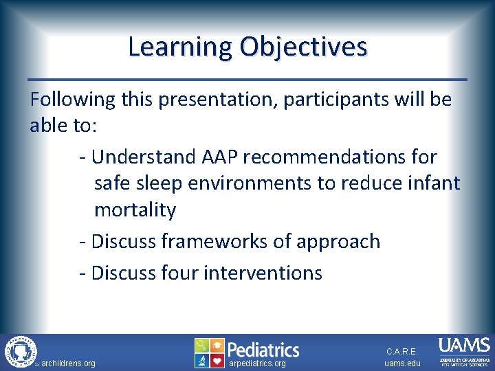 Learning Objectives Following this presentation, participants will be able to: - Understand AAP recommendations