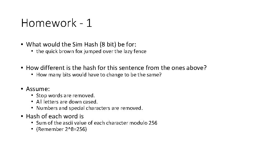 Homework - 1 • What would the Sim Hash (8 bit) be for: •