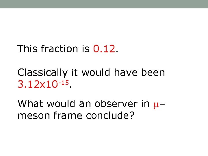 This fraction is 0. 12. Classically it would have been 3. 12 x 10