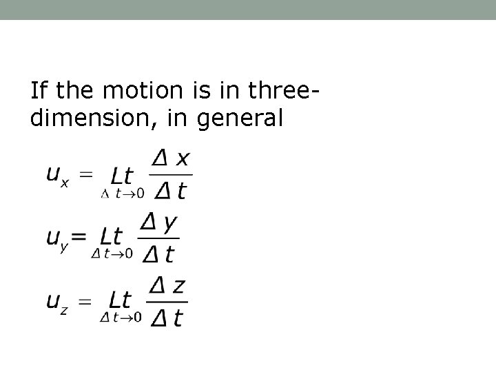 If the motion is in threedimension, in general 