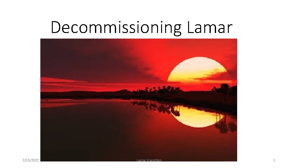 Decommissioning Lamar 2/13/2022 Lamar transition 1 