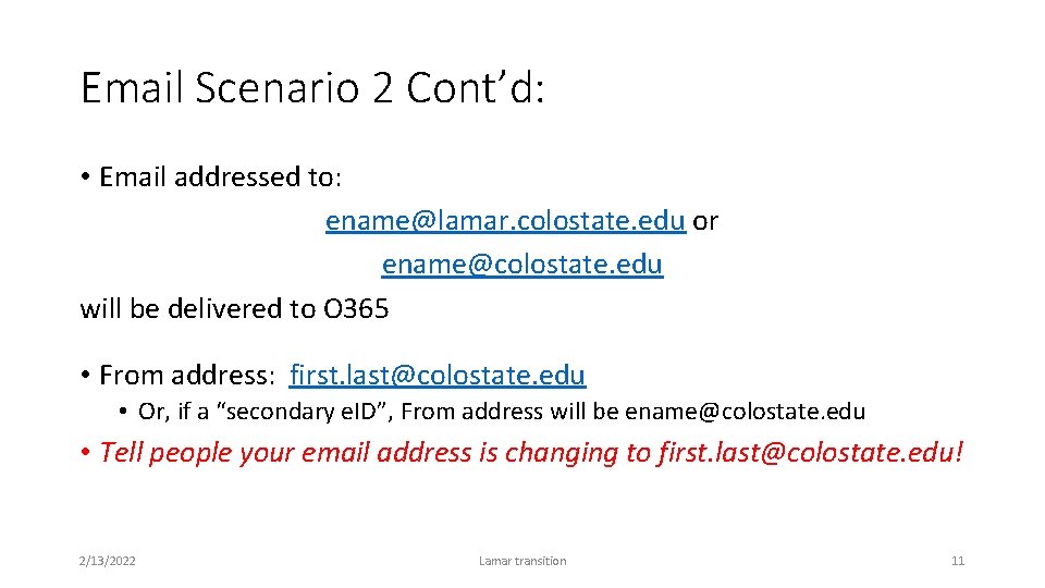 Email Scenario 2 Cont’d: • Email addressed to: ename@lamar. colostate. edu or ename@colostate. edu