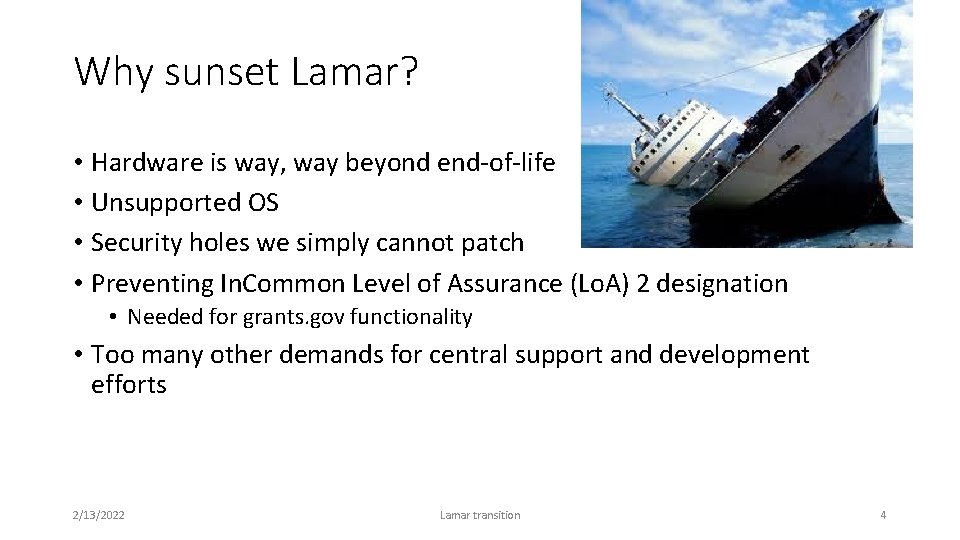 Why sunset Lamar? • Hardware is way, way beyond end-of-life • Unsupported OS •