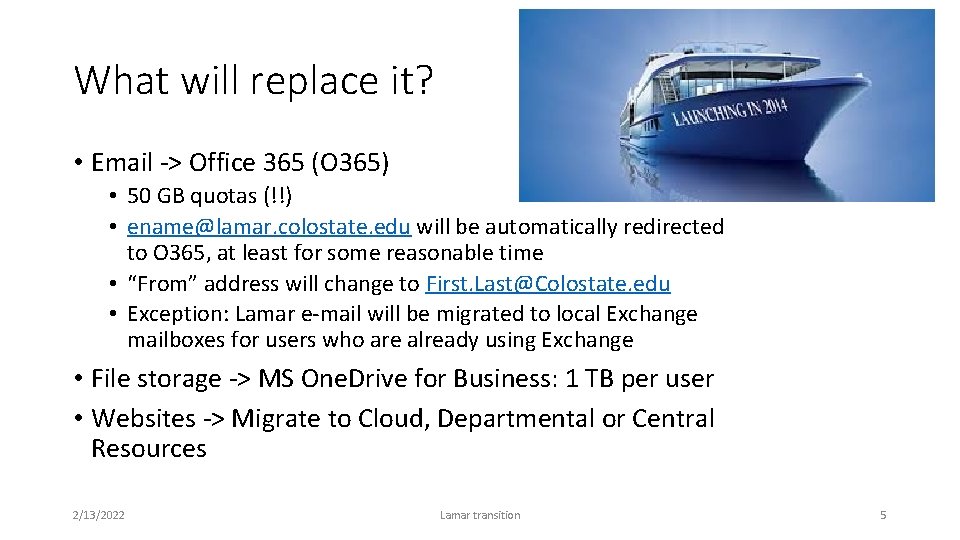 What will replace it? • Email -> Office 365 (O 365) • 50 GB