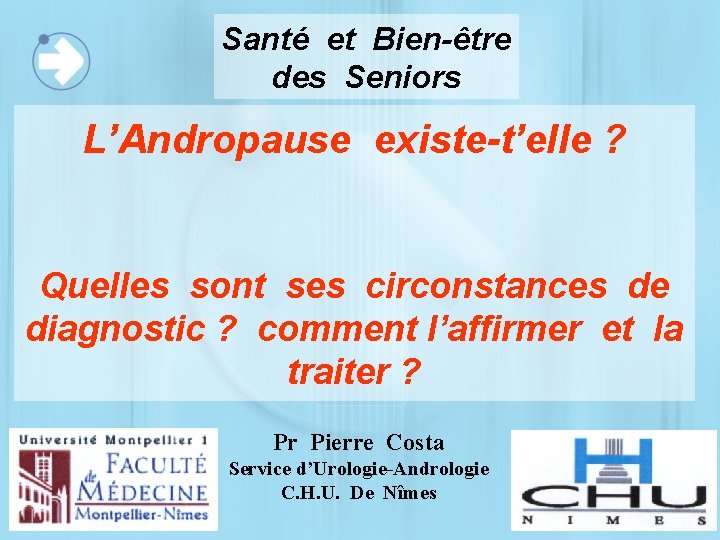 Santé et Bien-être des Seniors L’Andropause existe-t’elle ? Quelles sont ses circonstances de diagnostic