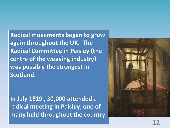 Radical movements began to grow again throughout the UK. The Radical Committee in Paisley