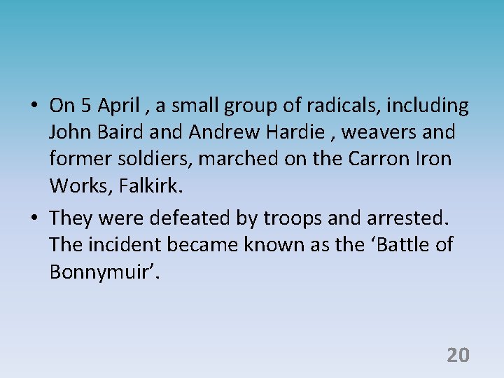  • On 5 April , a small group of radicals, including John Baird