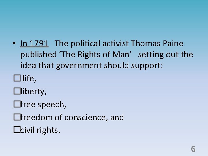  • In 1791 The political activist Thomas Paine published ‘The Rights of Man’