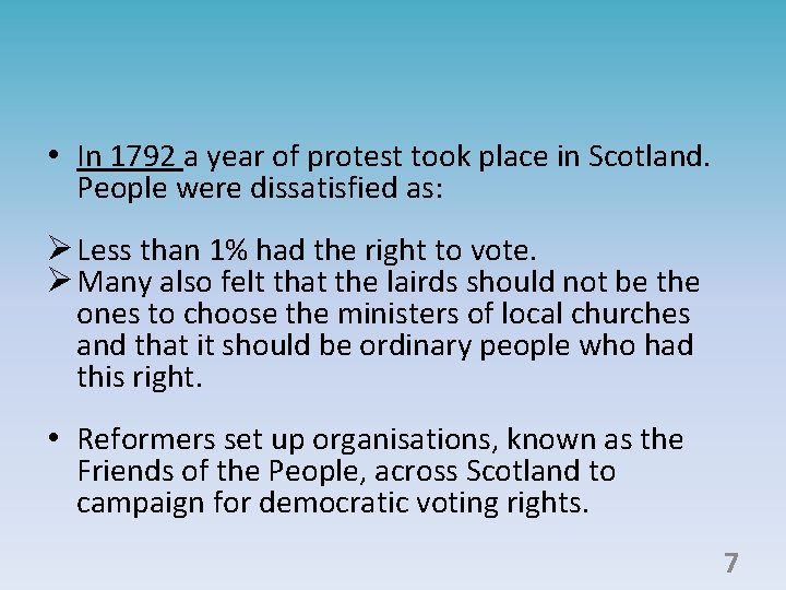  • In 1792 a year of protest took place in Scotland. People were