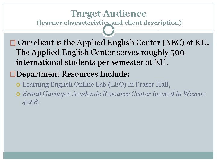 Target Audience (learner characteristics and client description) � Our client is the Applied English