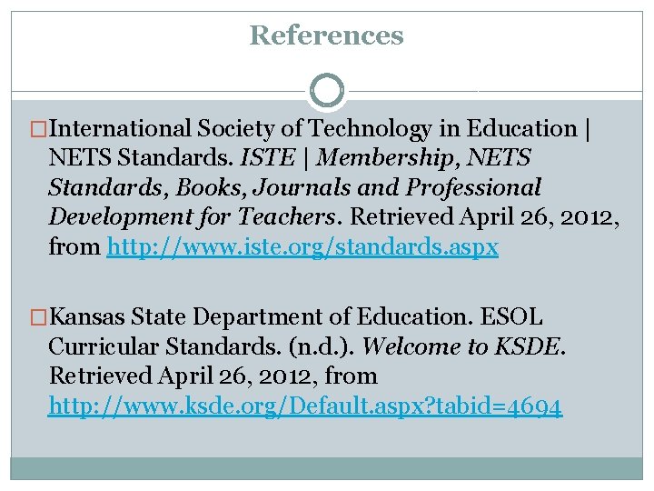 References �International Society of Technology in Education | NETS Standards. ISTE | Membership, NETS