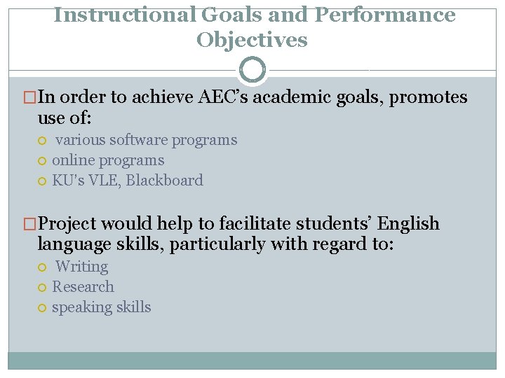 Instructional Goals and Performance Objectives �In order to achieve AEC’s academic goals, promotes use