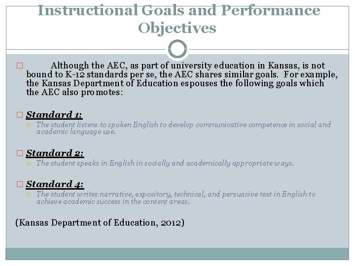 Instructional Goals and Performance Objectives � Although the AEC, as part of university education