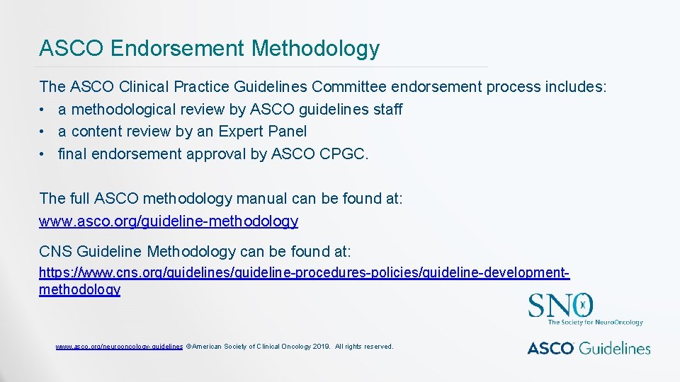 ASCO Endorsement Methodology The ASCO Clinical Practice Guidelines Committee endorsement process includes: • a ASCO Endorsement Methodology The ASCO Clinical Practice Guidelines Committee endorsement process includes: • a