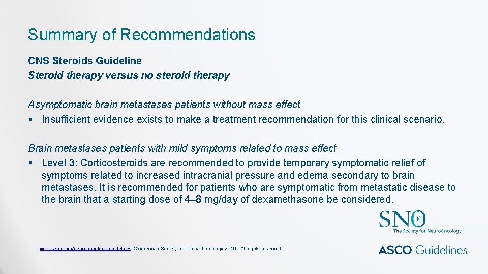 Summary of Recommendations CNS Steroids Guideline Steroid therapy versus no steroid therapy Asymptomatic brain Summary of Recommendations CNS Steroids Guideline Steroid therapy versus no steroid therapy Asymptomatic brain