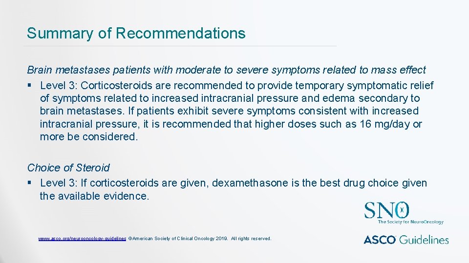 Summary of Recommendations Brain metastases patients with moderate to severe symptoms related to mass Summary of Recommendations Brain metastases patients with moderate to severe symptoms related to mass