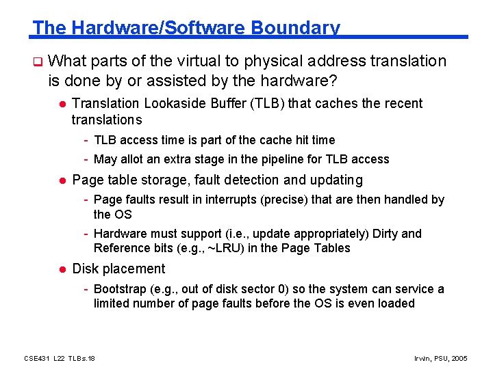 The Hardware/Software Boundary q What parts of the virtual to physical address translation is