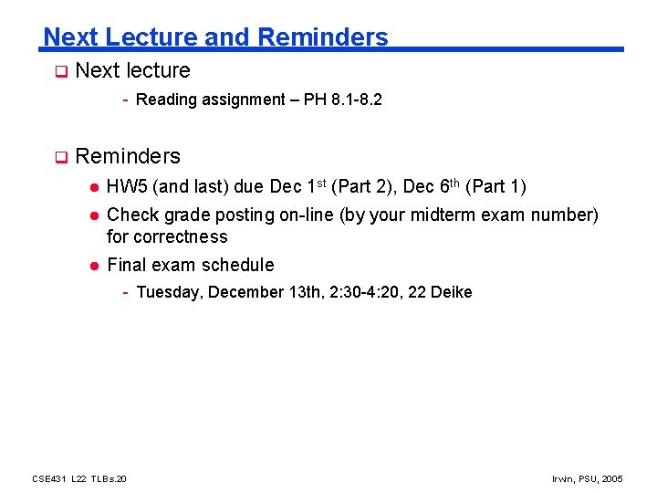 Next Lecture and Reminders q Next lecture - Reading assignment – PH 8. 1