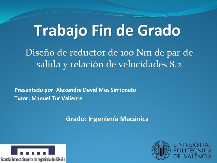 Trabajo Fin de Grado Diseño de reductor de 100 Nm de par de salida