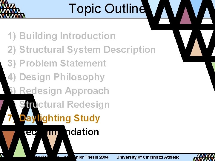 Topic Outline 1) 2) 3) 4) 5) 6) 7) 8) Building Introduction Structural System