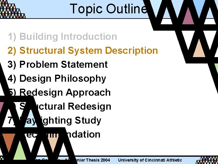 Topic Outline 1) 2) 3) 4) 5) 6) 7) 8) Building Introduction Structural System