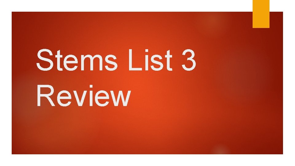 Stems List 3 Review 