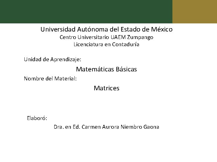 Universidad Autónoma del Estado de México Centro Universitario UAEM Zumpango Licenciatura en Contaduría Unidad