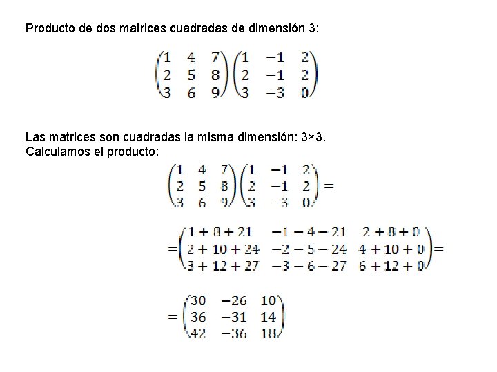 Producto de dos matrices cuadradas de dimensión 3: Las matrices son cuadradas la misma