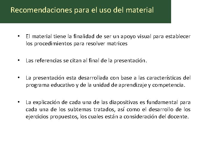 Recomendaciones para el uso del material • El material tiene la finalidad de ser