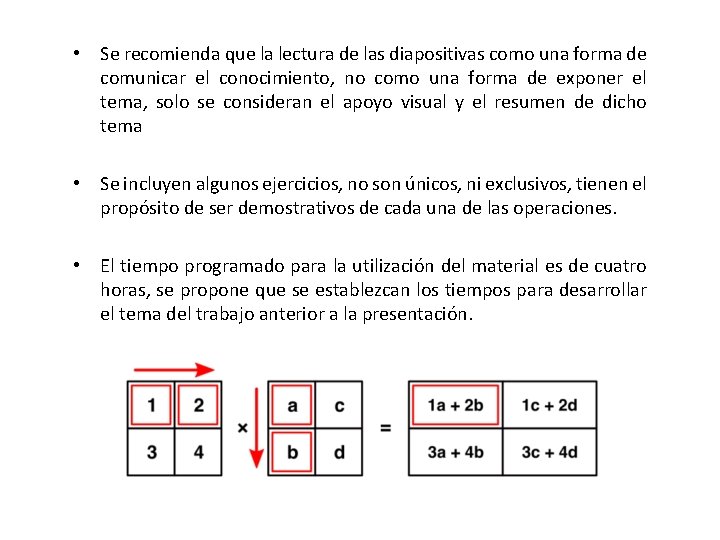  • Se recomienda que la lectura de las diapositivas como una forma de