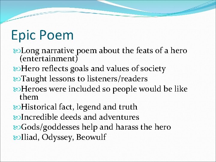 Epic Poem Long narrative poem about the feats of a hero (entertainment) Hero reflects